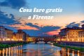 Firenze gratis: come vivere al meglio la città!